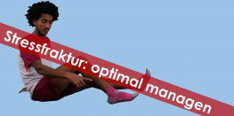 Stressfraktur - optimal managen