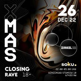 Xmas Closing Rave mit Zirkel 22 @ Soku, Neustadt