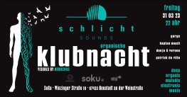 Schlichtsounds Pres. Organische Clubnacht