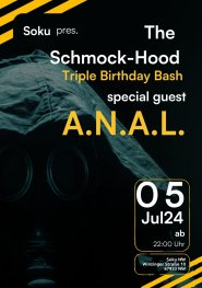 The Schmock-Hood - Tripple Birthday Bash - Special Guest: A.N.A.L.